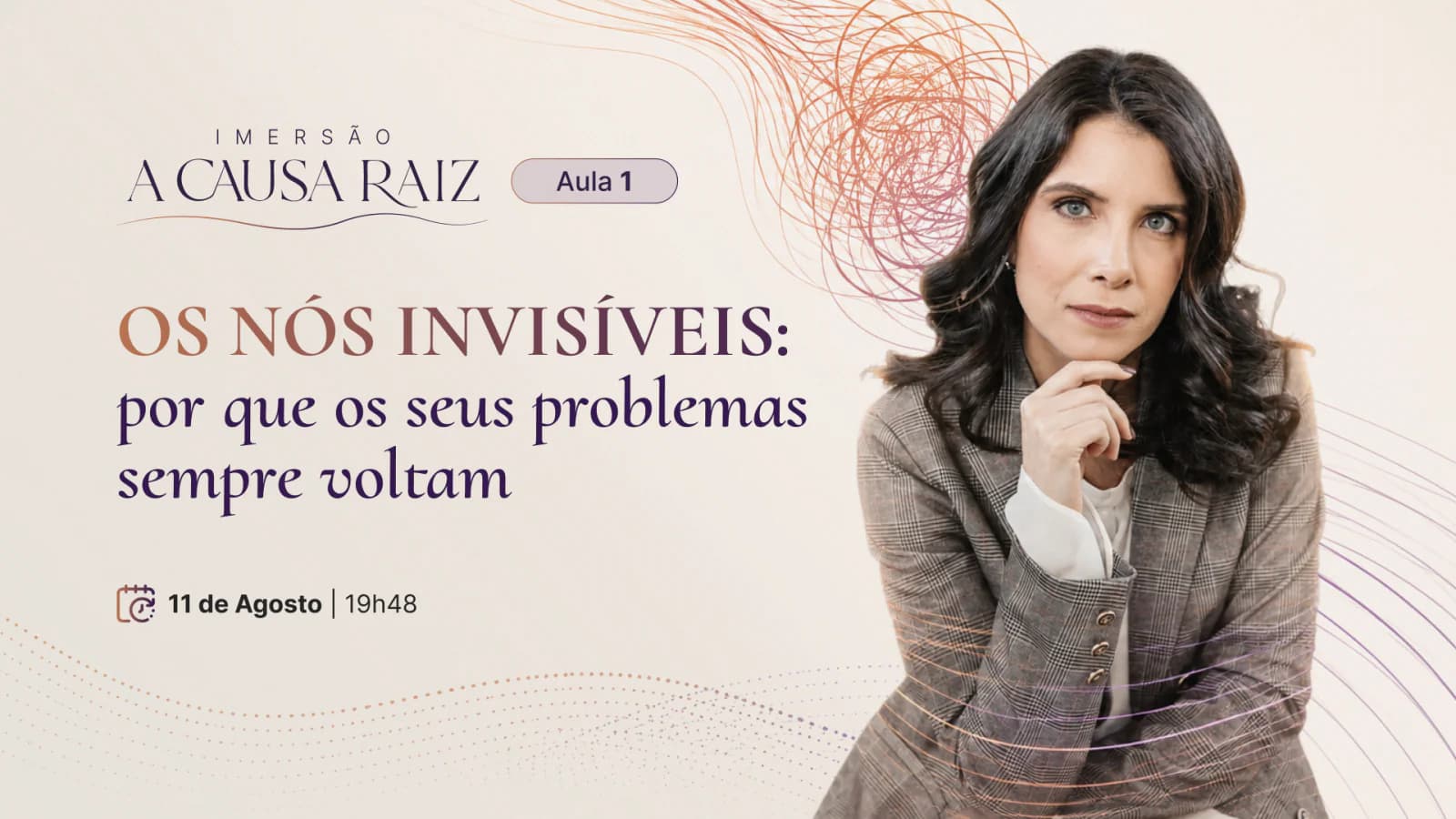 Aula 1 da Imersão A Causa Raiz: Os Nós Invisíveis: por que os seus problemas sempre voltam