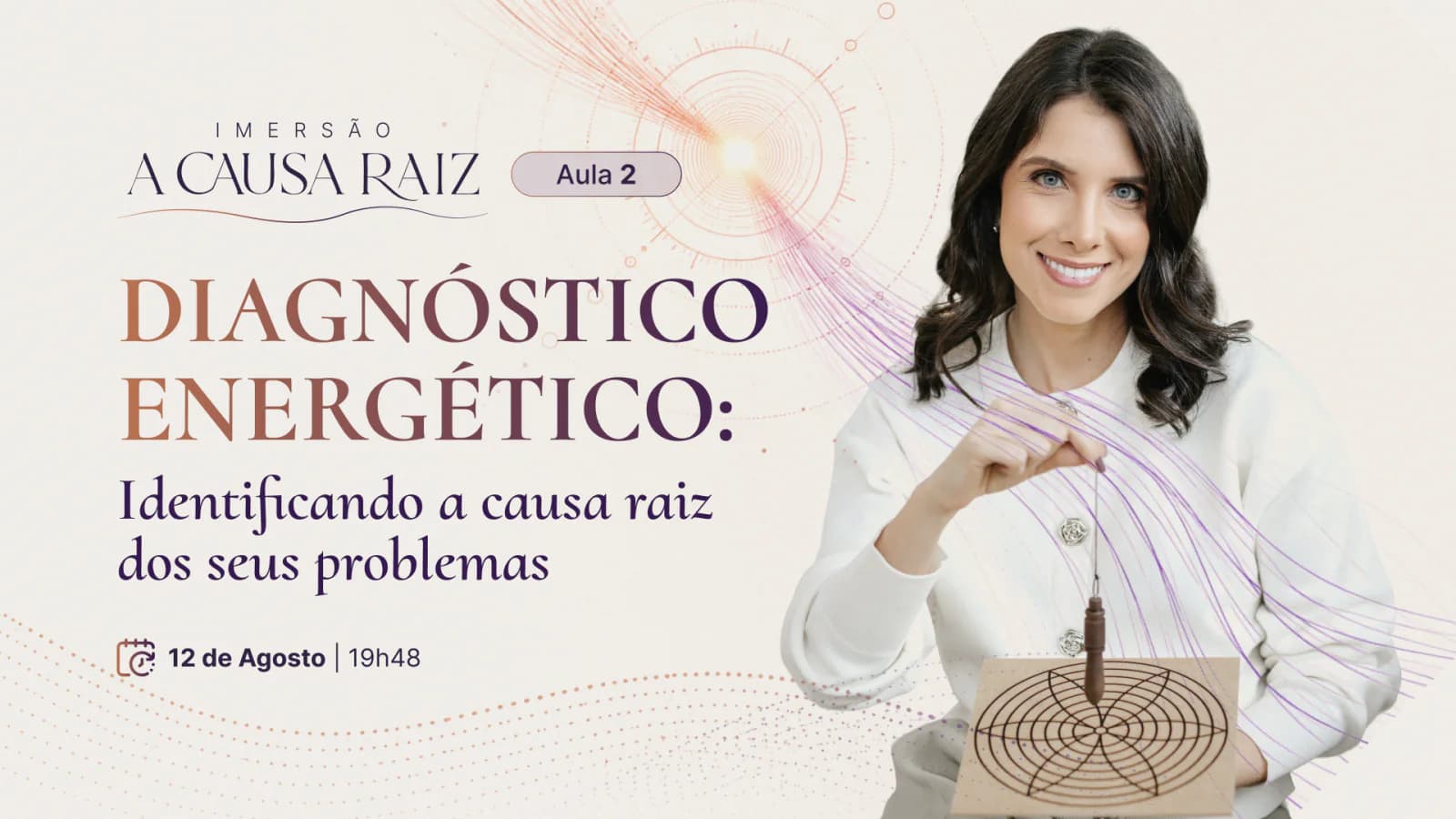 Aula 2 da Imersão A Causa Raiz: Diagnóstico Energético: identificando a causa raiz dos seus problemas